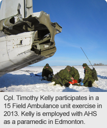 Cpl. Timothy Kelly participates in a 15 Field Ambulance unit exercise in 2013. Kelly is employed with AHS as a paramedic in Edmonton.