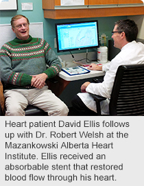 Heart patient David Ellis follows up with Dr. Robert Welsh at the Mazankowski Alberta Heart Institute. Ellis received an absorbable stent that restored blood flow through his heart. 