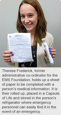 Therese Frederick, former administrative co-ordinator for the EMS Foundation, holds up a sheet of paper to be completed with a person’s medical information. It is then rolled up, placed in a Capsule of Life and stored in the person’s refrigerator where emergency personnel can easily find it in the event of an emergency.