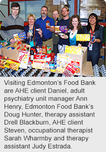 Visiting Edmonton’s Food Bank are AHE client Daniel, adult psychiatry unit manager Ann Henry, Edmonton Food Bank’s Doug Hunter, therapy assistant Drell Blackburn, AHE client Steven, occupational therapist Sarah Wharmby and therapy assistant Judy Estrada.