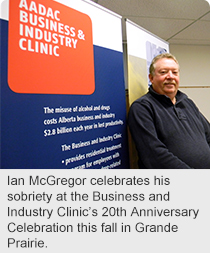 Ian McGregor celebrates his sobriety at the Business and Industry Clinic’s 20th Anniversary Celebration this fall in Grande Prairie.