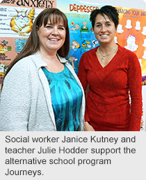 Social worker Janice Kutney and teacher Julie Hodder support the alternative school program Journeys. 