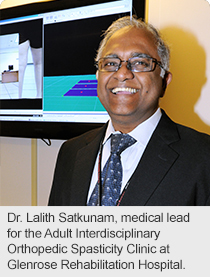 Dr. Lalith Satkunam, medical lead for the Adult Interdisciplinary Orthopedic Spasticity Clinic at Glenrose Rehabilitation Hospital.