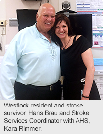 Westlock resident and stroke survivor, Hans Brau and Stroke Services Coordinator with AHS, Kara Rimmer