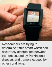 Researchers are trying to determine if this smart watch can accurately differentiate between tremors caused by Parkinson’s disease, and tremors caused by other conditions.