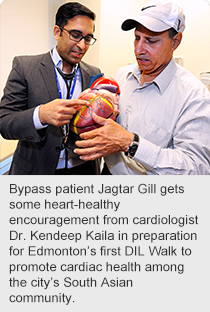Bypass patient Jagtar Gill gets some heart-healthy encouragement from cardiologist Dr. Kendeep Kaila in preparation for Edmonton’s first DIL Walk to promote cardiac health among the city’s South Asian community