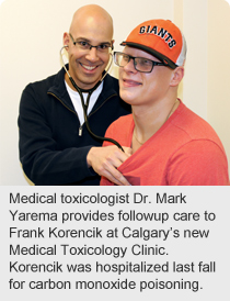 Medical toxicologist Dr. Mark Yarema provides followup care to Frank Korencik at Calgary’s new Medical Toxicology Clinic. Korencik was hospitalized last fall for carbon monoxide poisoning.