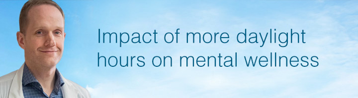 Mental Wellness Moment — Impact of more daylight hours on mental wellness