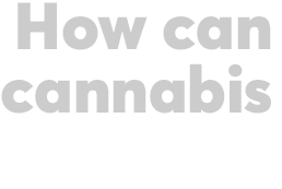 How can cannabis