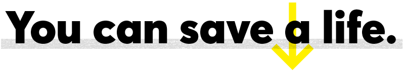 You can save a life